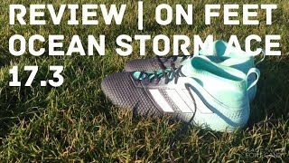 ADIDAS ACE 17.3 SG | OCEAN STORM | REVIEW | ON FEET